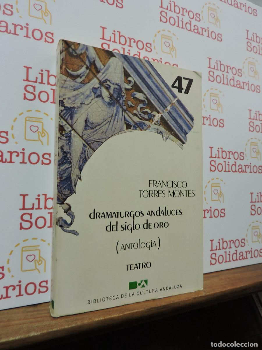 Libros: Dramaturgos andaluces del Siglo de Oro. TORRES MONTES, Francisco. Biblioteca Cultura Andaluza. 1985