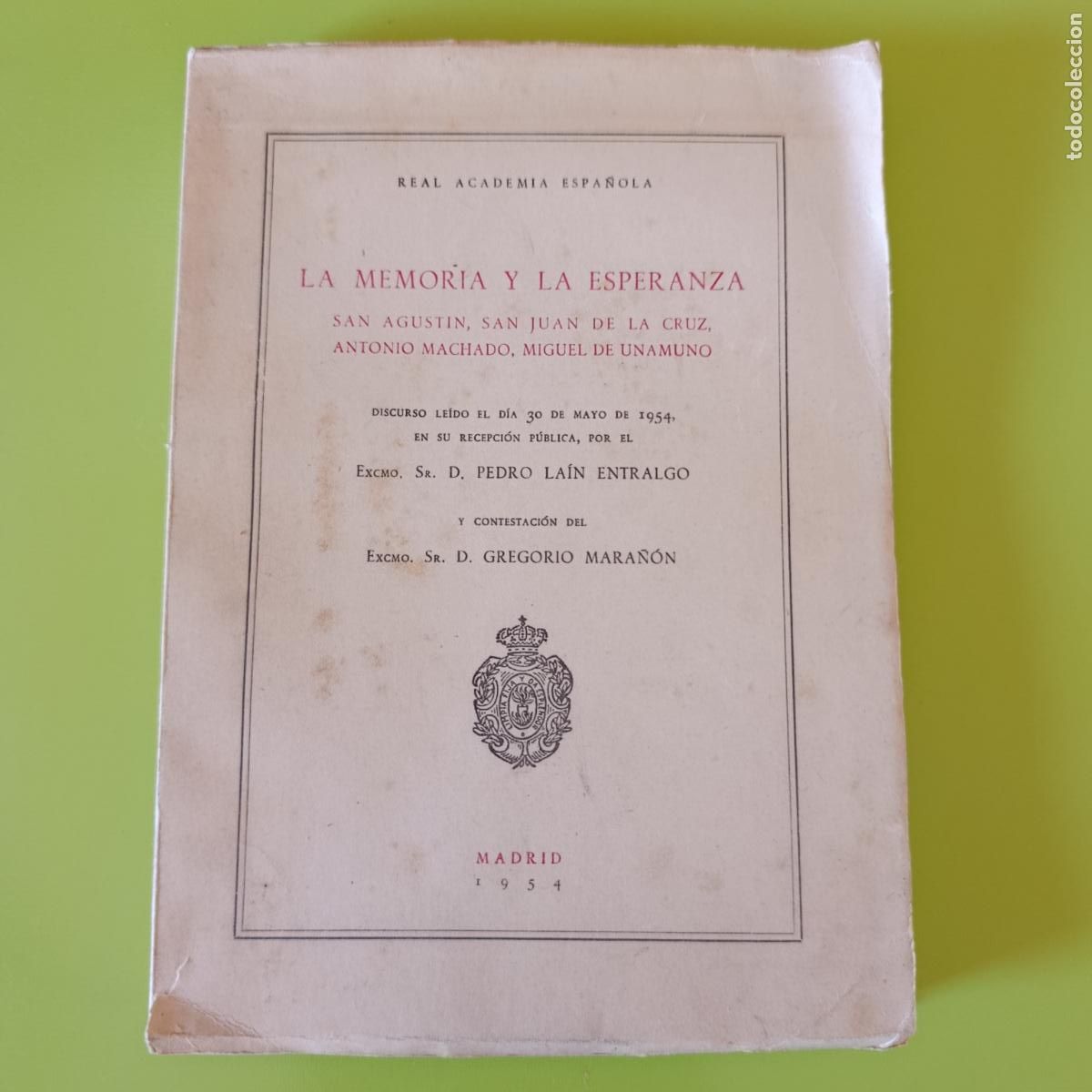 Libros: LA MEMORIA Y LA ESPERANZA. SAN AGUST&Iacute;N SAN JUAN DE CRUZ MACHADO UNAMUNO. D&Iacute;SCURSO PEDRO LA&Iacute;N, 1954