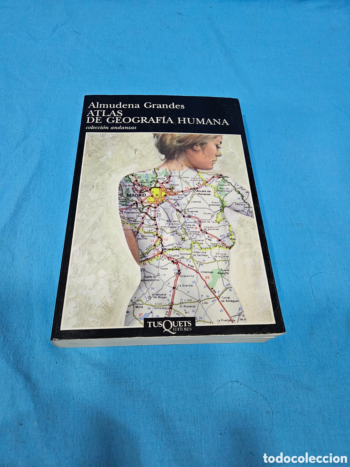 Libros: ALMUDENA GRANDES. ATLAS DE GEOGRAFIA HUMANA. COLECCION ANDANZAS
