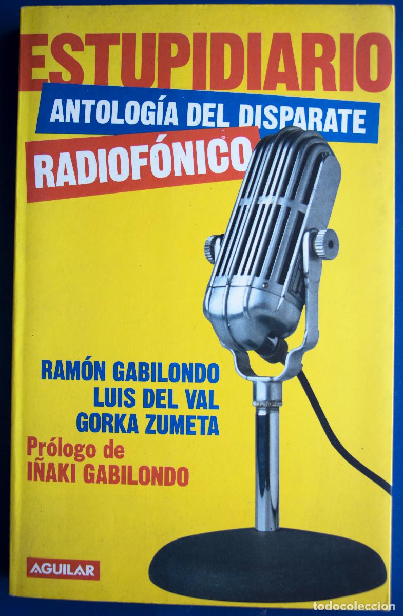 Libri di seconda mano: ESTUPIDIARIO, ANTOLOGÍA DEL DISPARATE, de R. Gabilondo, L. del Val y G. Zumeta.