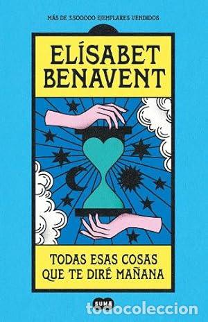 Libros: Todas esas cosas que te dir&eacute; ma&ntilde;ana - Benavent, Elsabet tdk110