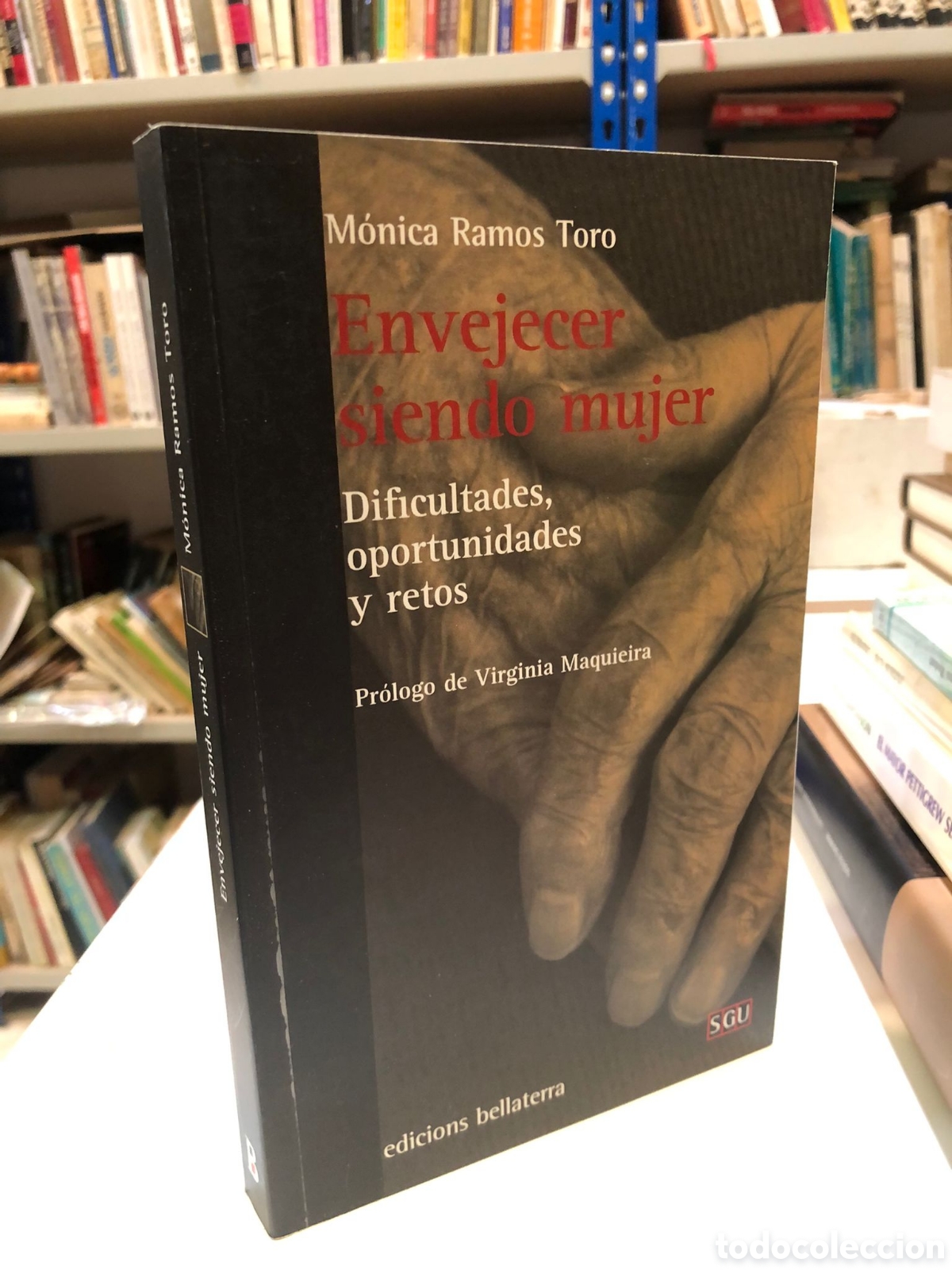 B&uuml;cher: Envejecer siendo mujer. Dificultades, oportunidades y retos - M&oacute;nica Ramos Toro