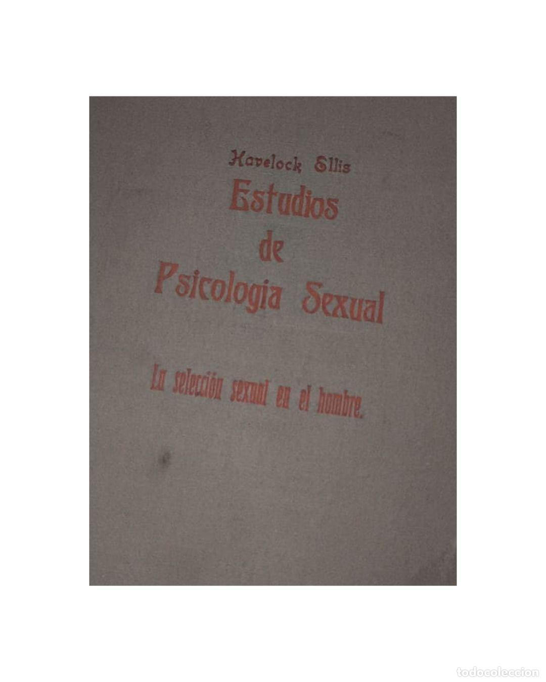 Libros: Estudios de psicolog&iacute;a sexual. LA SELECION SEXUAL EN EL HOMBRE - Havelock Ellis.