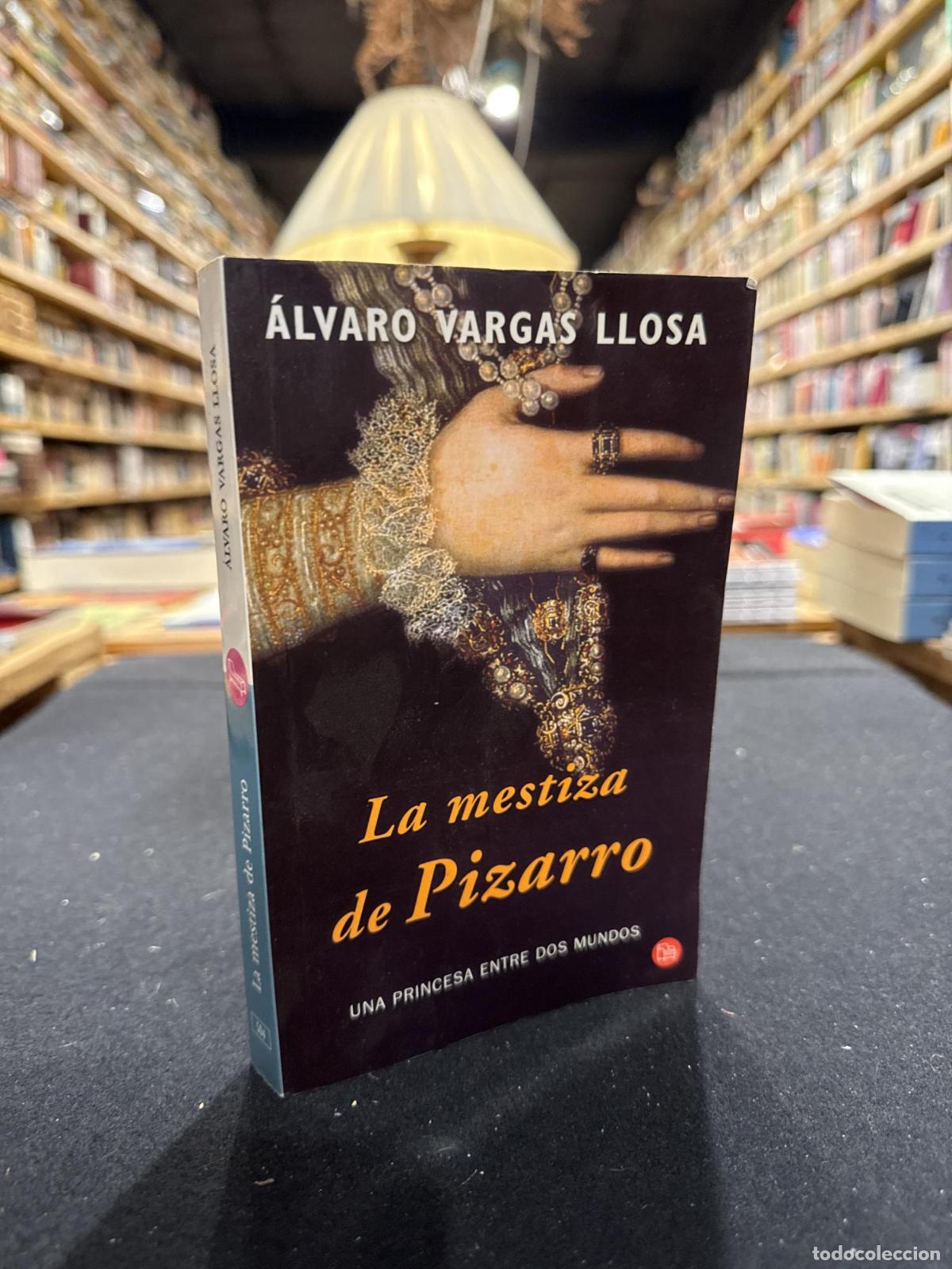Libros: La mestiza de Pizarro - &Aacute;lvaro Vargas Llosa