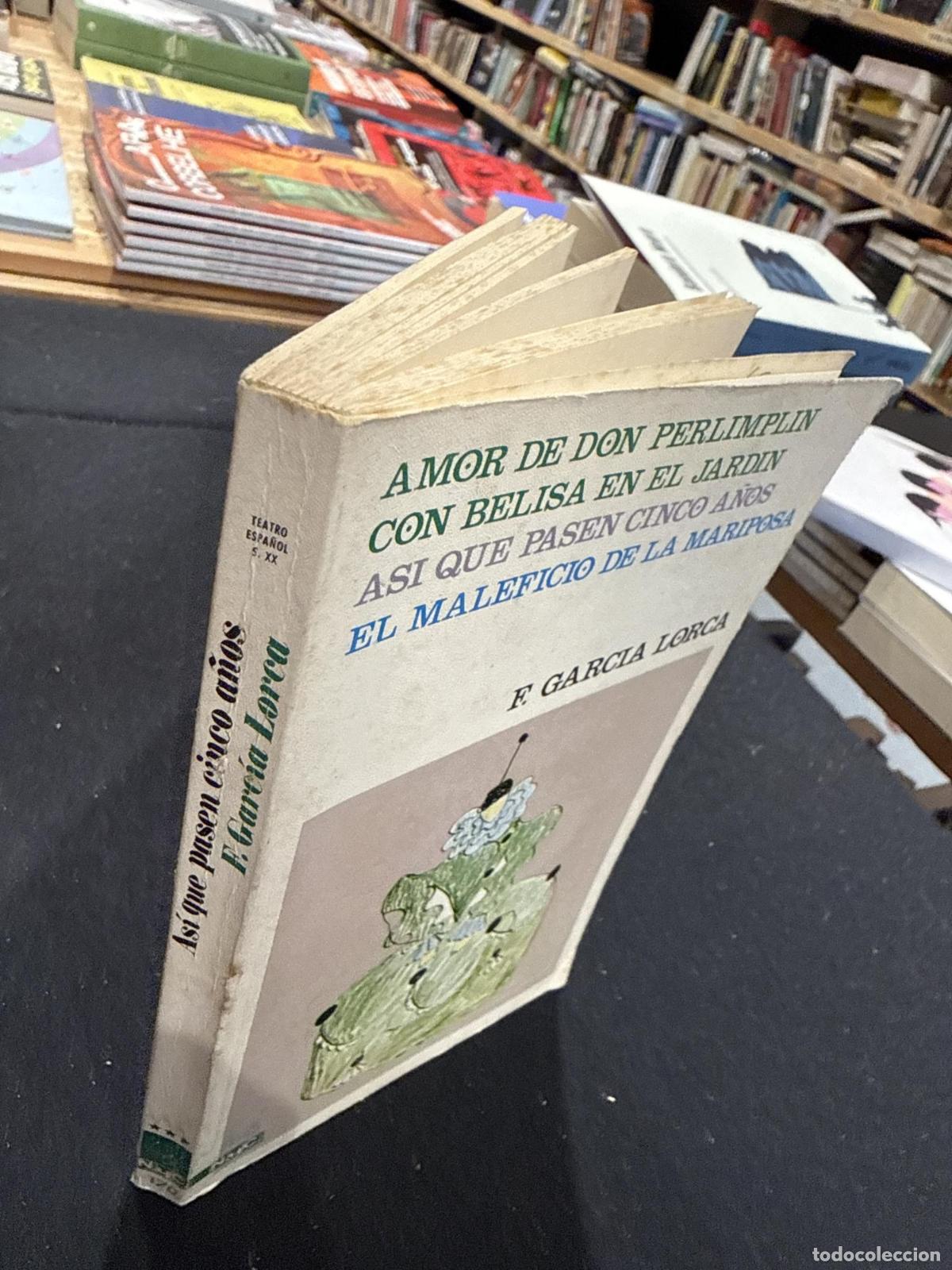 Libros: Amor de Don Perlimplin con Belisa en su jard&iacute;n. As&iacute; que pasen cinco a&ntilde;os. El maleficio de la maripos
