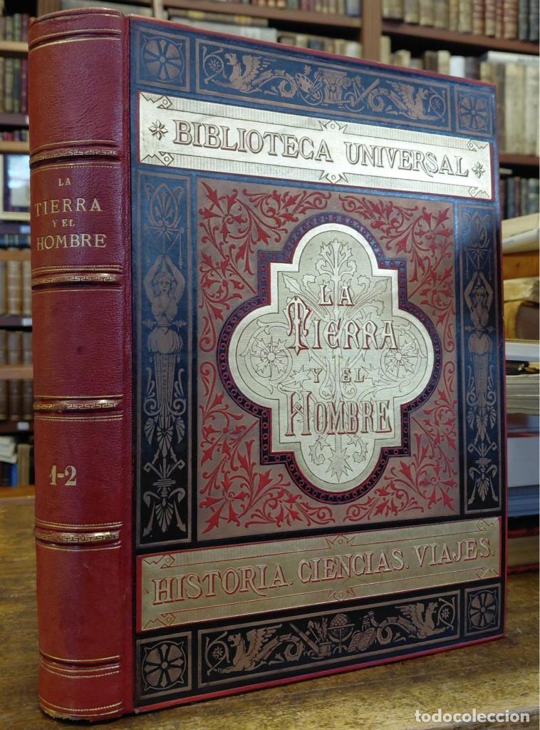 Libros: LA TIERRA Y EL HOMBRE. Descripci&oacute;n pintoresca del globo y de las razas que lo pueblan, hecha con ar