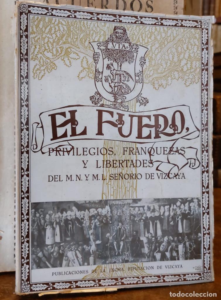 Libros: EL FUERO, PRIVILEGIOS, FRANQUEZAS Y LIBERTADES DEL M. N. Y M. L. SE&Ntilde;ORIO DE VIZCAYA. Con una introd