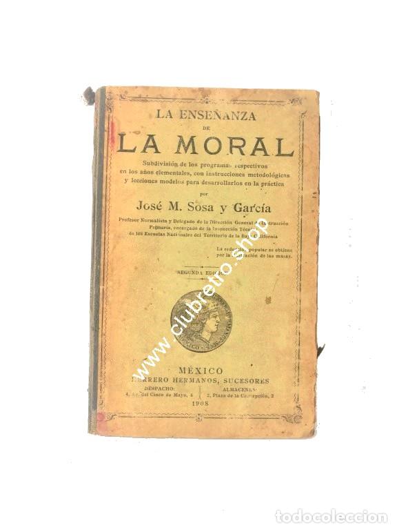 Libros: LIBRO DE TEXTO ANTIGUO. LA MORAL. JOSE. M GARCIA 1908
