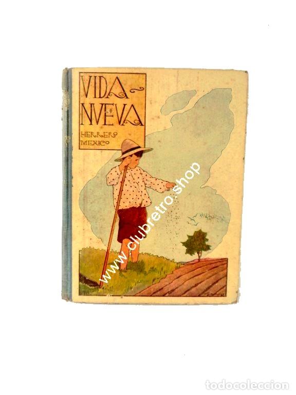 Libros: LIBRO ESCOLAR DE TEXTO VINTAGE. VIDA NUEVA LIBRO DE PECTURA 1926 HIDALGO MONROY 2DA ED