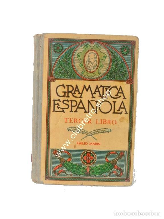 Libros: LIBRO ESCOLAR DE TEXTO VINTAGE. GRAMATICA ESPA&Ntilde;OLA 1946 EMILIO MARIN 3ER GRADO