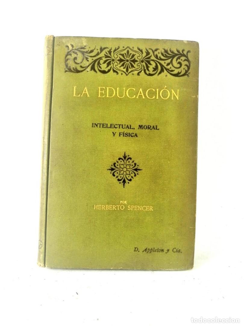 Libros: LIBRO ANTIGUO. LA EDUCACION, HERBERTO SPENCER 1912