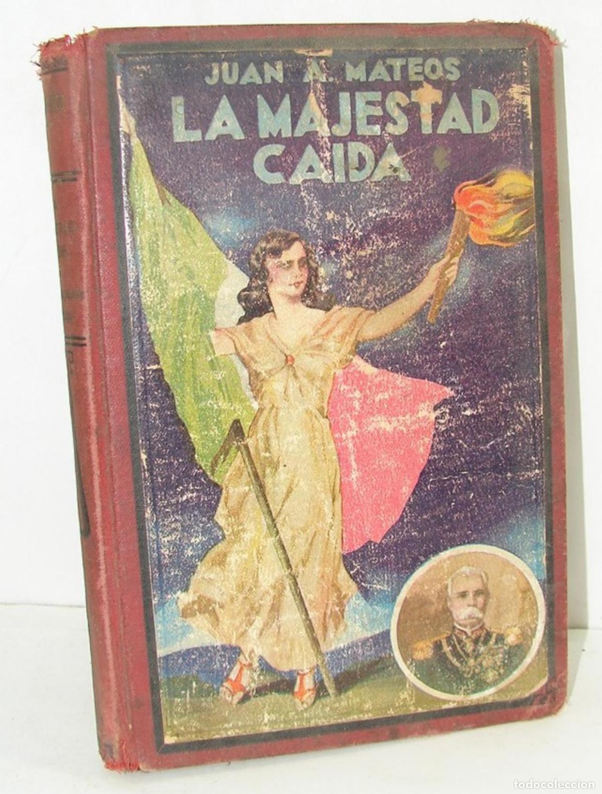 Libros: LIBRO ANTIGUO. LA MAJESTAD CAIDA. JUAN A. MATEOS. Ca. 1910 NVL