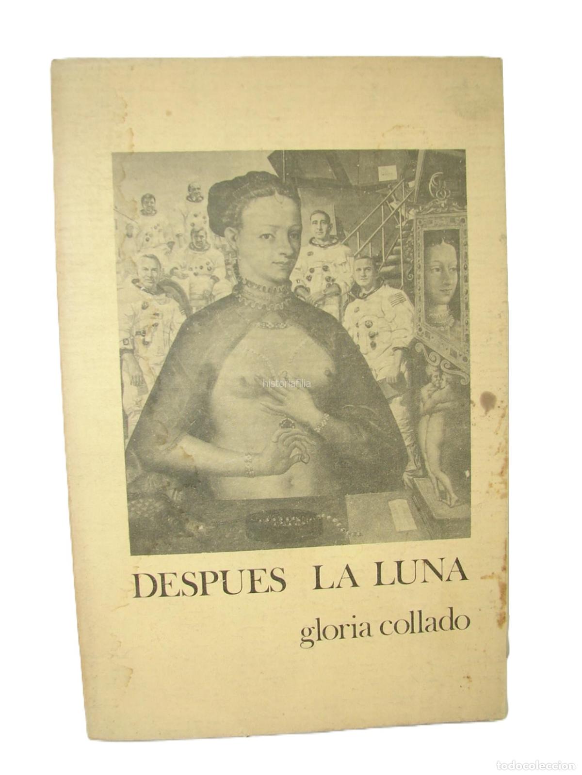 Libros: Despues La Luna, 1987, Gloria Collado, 1ra Ed, Raro. Psia