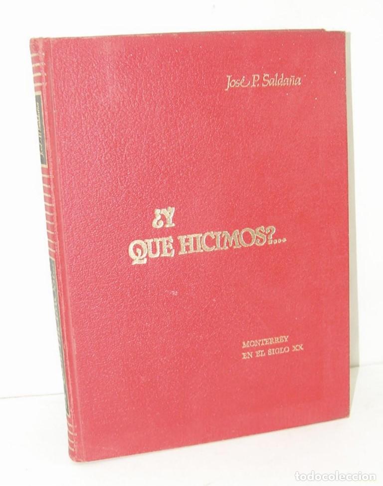 Libros: Y Que Hicimos, Jose P. Salda&ntilde;a, 1988, 1ra Ed, Nvl