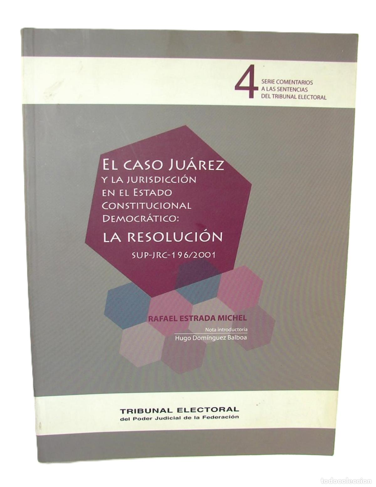 Libros: El Caso Juarez, 2008, Rafael Estrada Michel, Himx