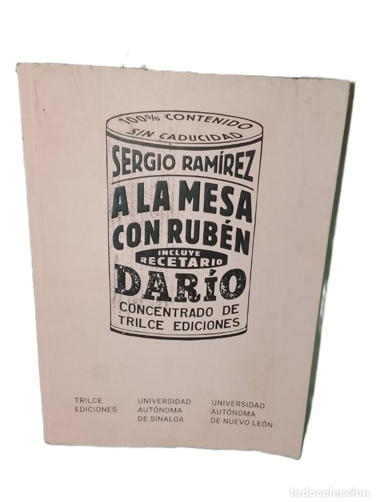 Libros: A La Mesa Con Ruben Dario, Sergio Ramirez, 2016 /COCINA Y POESIA