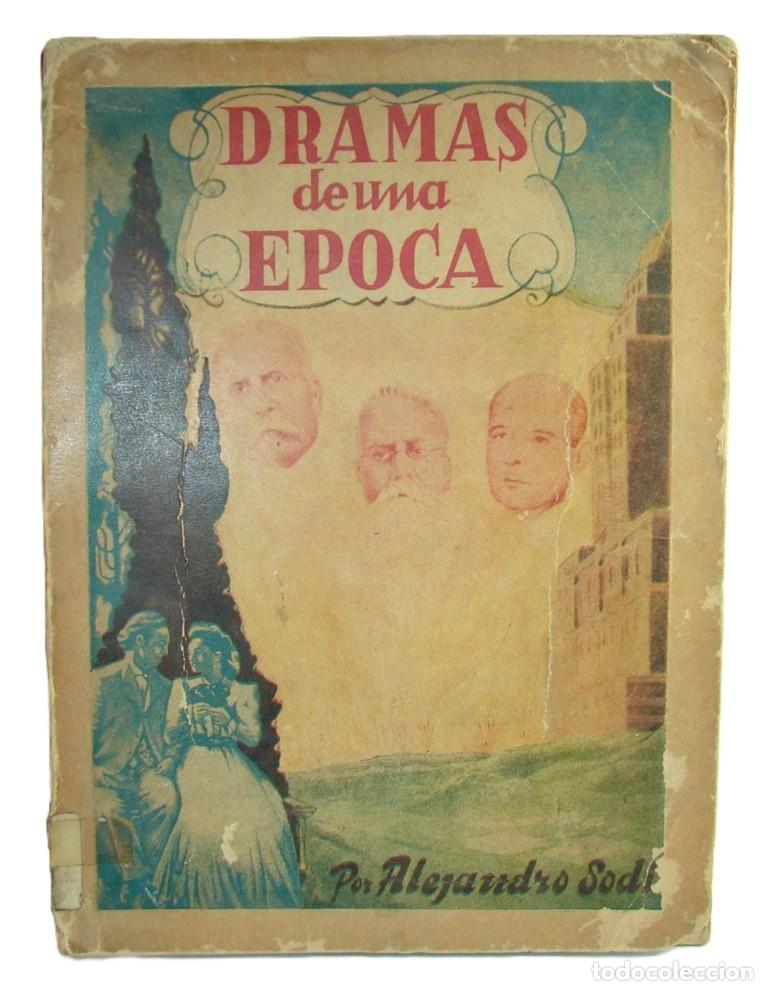Libros: Dramas De Una Epoca, 1947, Alejandro Sodi, Super Raro, Lnu