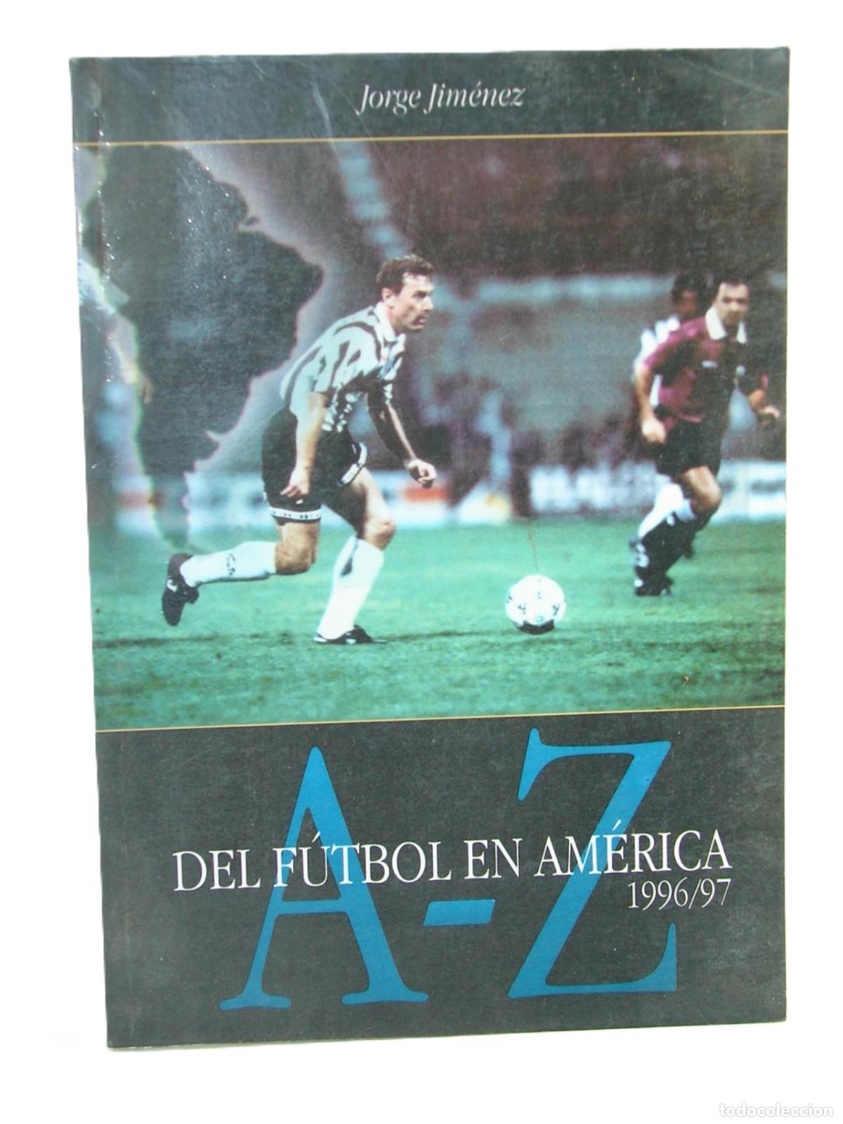 Libros: A-z Del Futbol En America , Jorge Jimenez 1997 1ra Ed /dpts