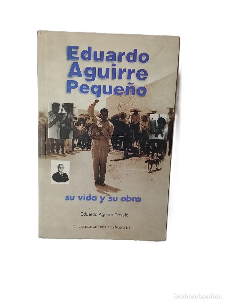 B&uuml;cher: Eduardo Aguirre Peque&ntilde;o, Su Vida, Eduardo Aguirre 2001