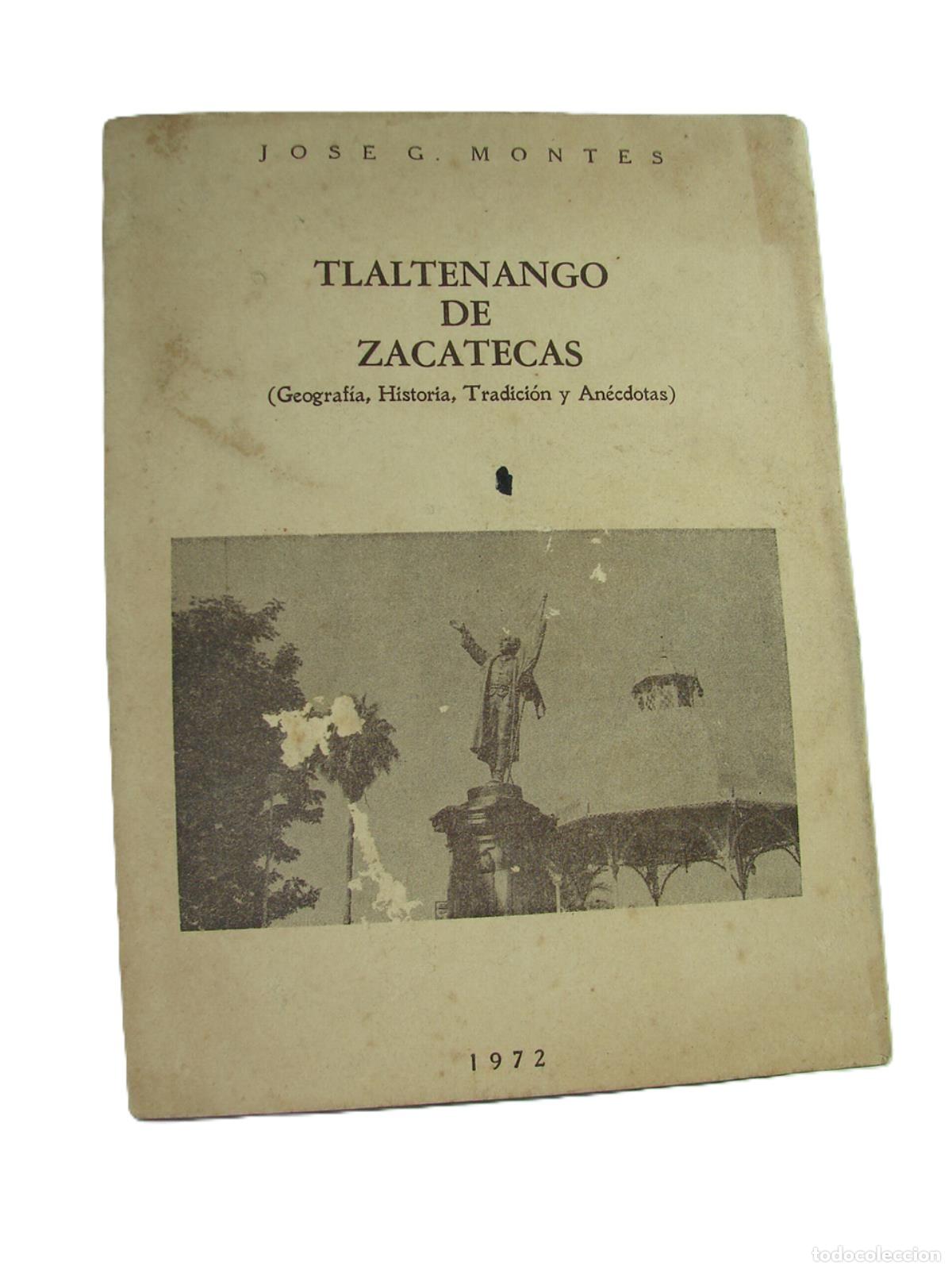 B&uuml;cher: Tlaltenango Zacatecas 1972 Jose G. Montes. 1ra Ed. Himx, Raro