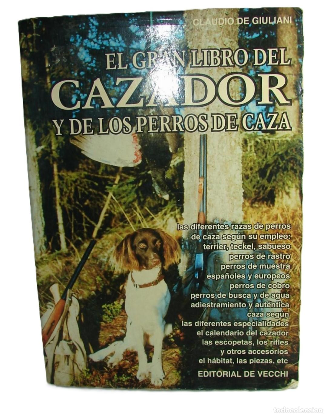 B&uuml;cher: El Gran Libro Del Cazador Y Perros De Caza. Claudio Giuliani