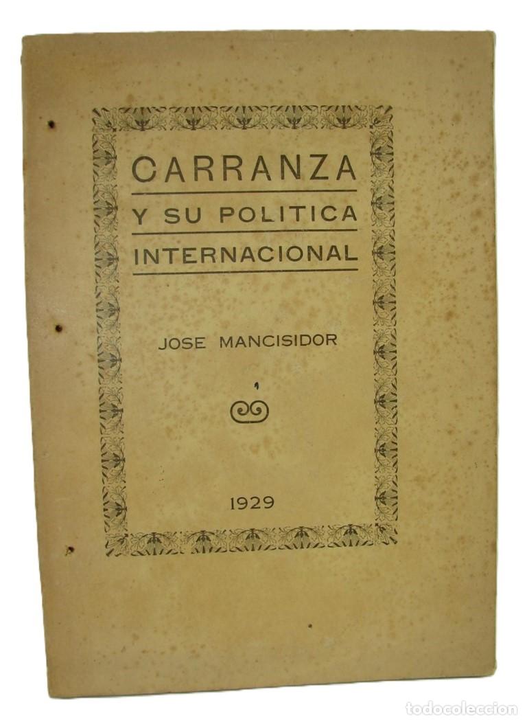 B&uuml;cher: Carranza Y Su Politica Internacional, Jose Mancisidor, 1929 HImx, Lnu