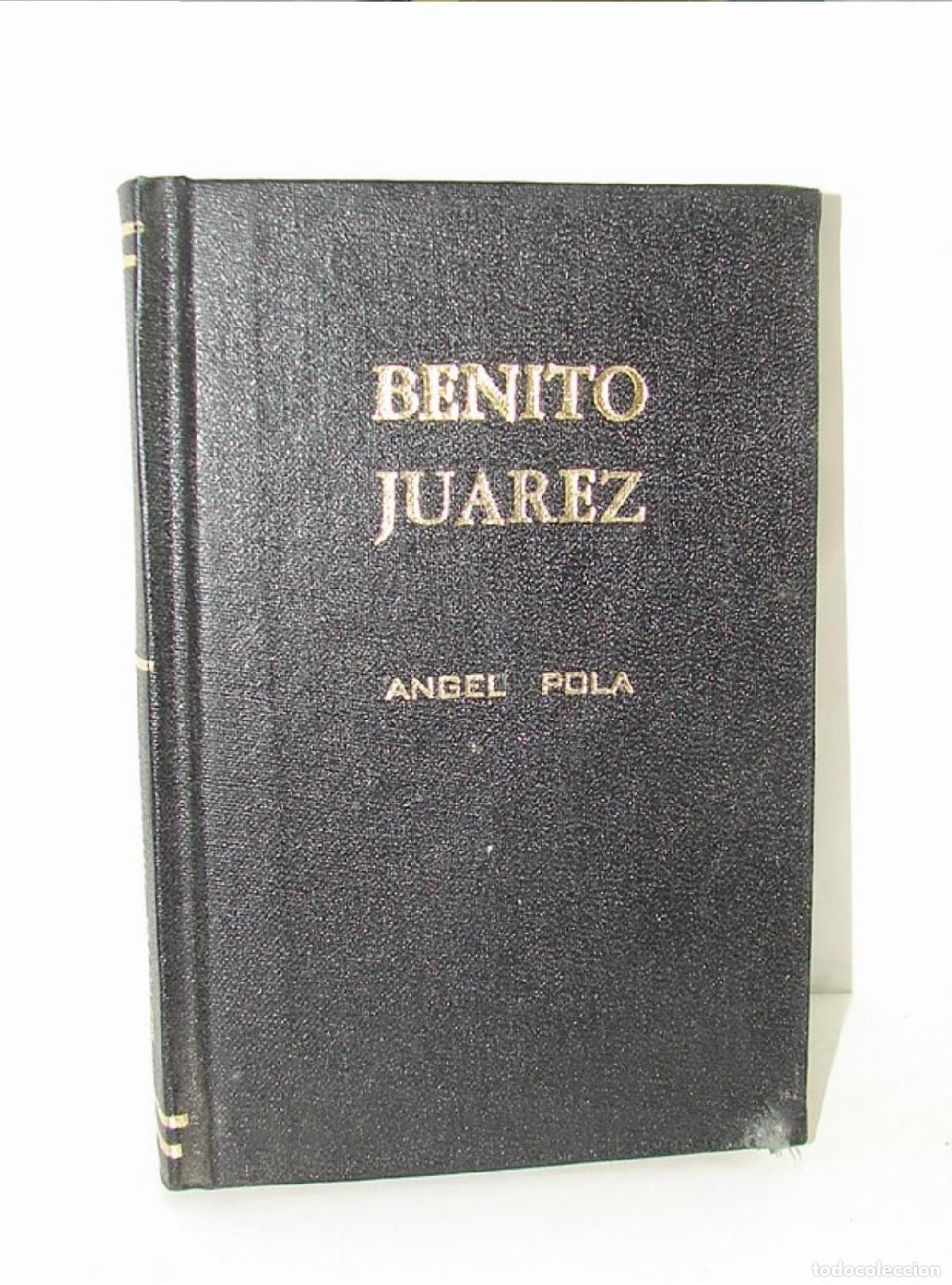 B&uuml;cher: Miscelanea. Benito Juarez. 1906. Angel Pola. Himx lnu