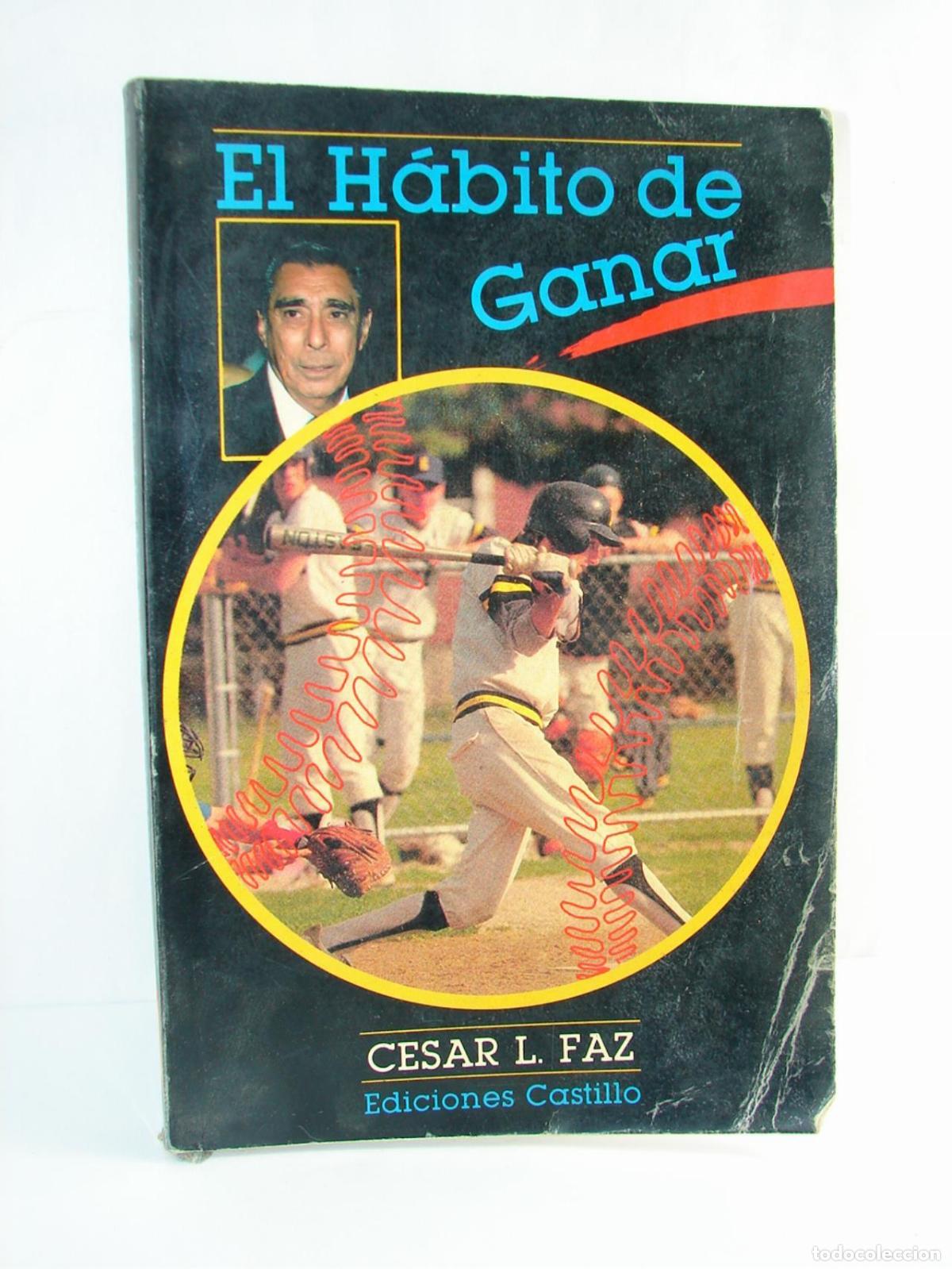 B&uuml;cher: El Habito De Ganar, Cesar L. Faz 1ra Ed. 1991. Beisbol, DPTS