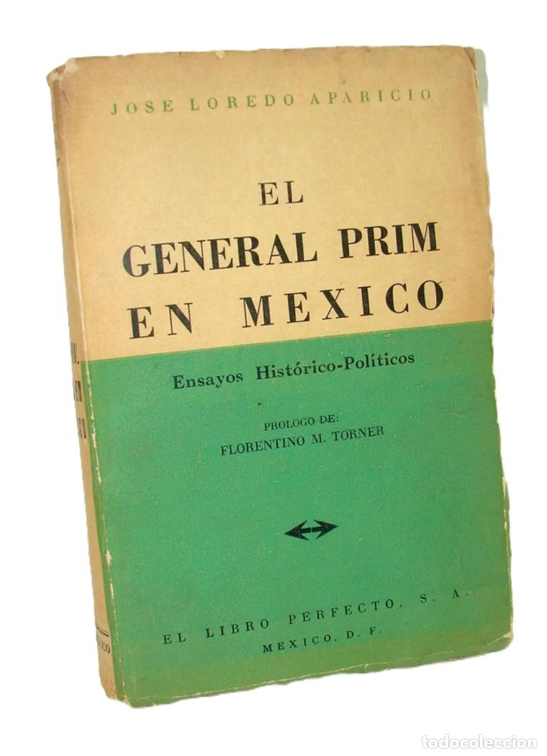 B&uuml;cher: El General Prim En Mexico. 1947. Jose Loredo Aparicio. Lnu, Himx