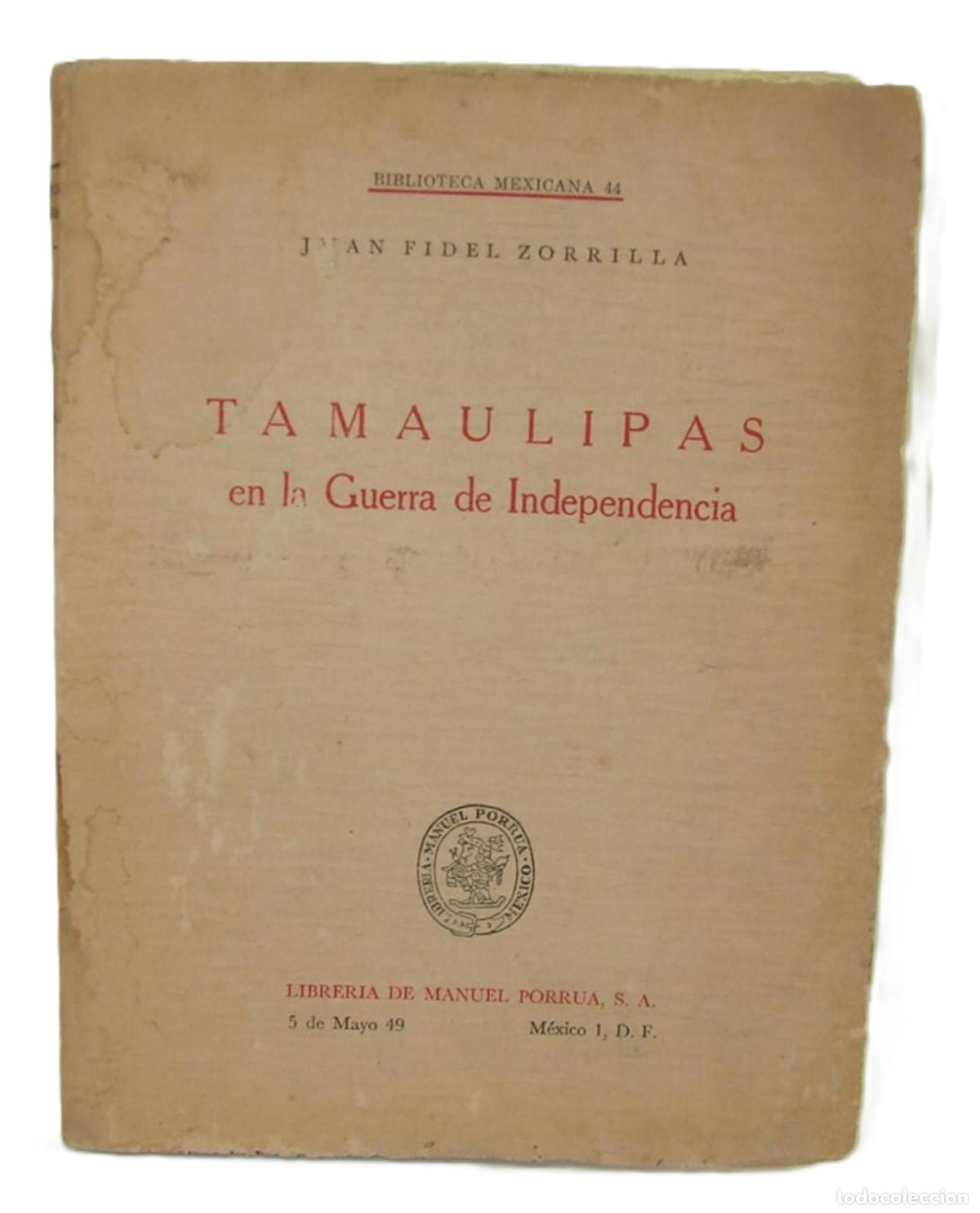 B&uuml;cher: Tamaulipas En Guerra Independencia, Fidel Zorrilla, 1972 Himx