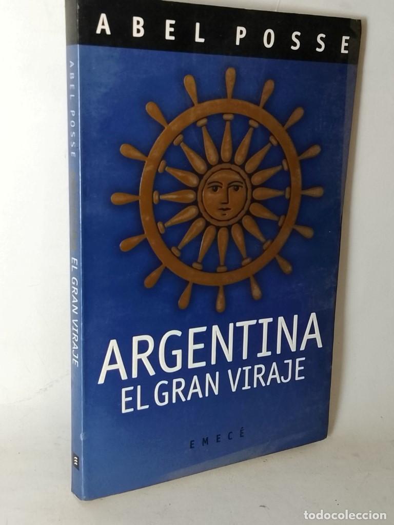 Libros: Argentina, El Gran Viraje, Abel Posse 2000 /plt - Foto 3