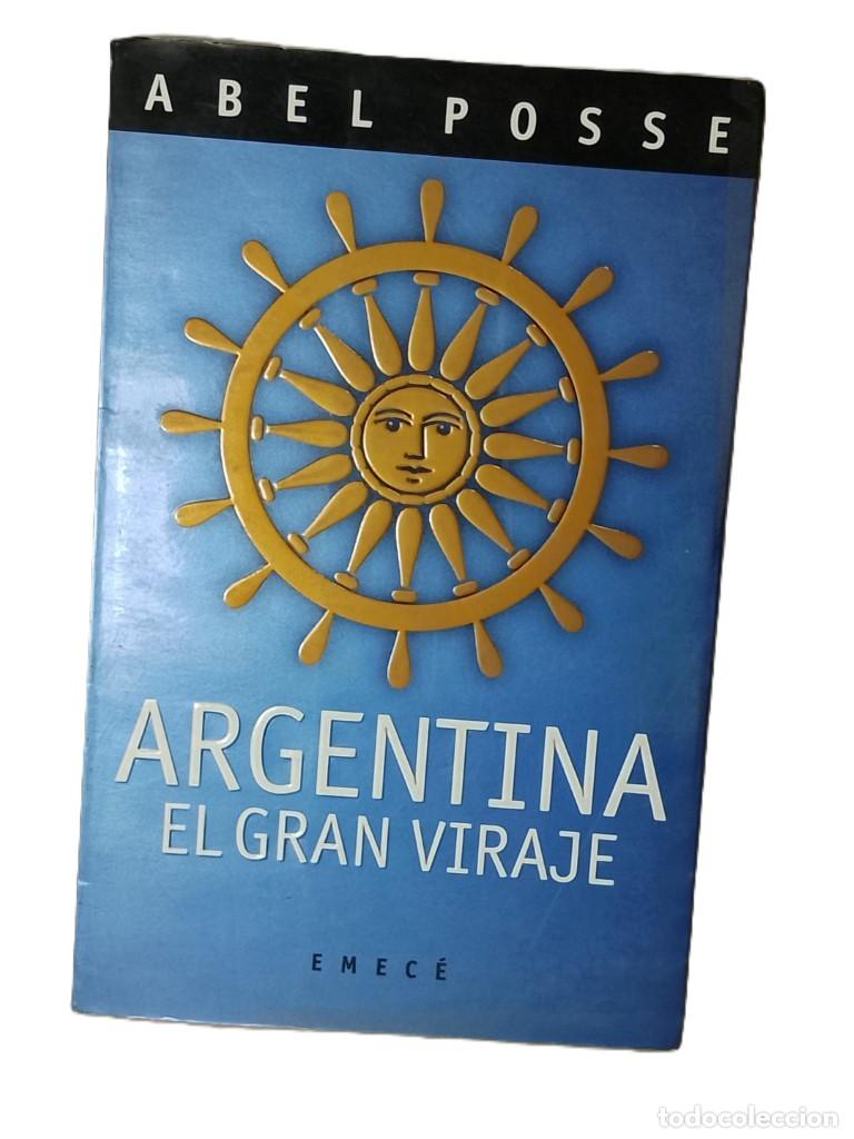 Libros: Argentina, El Gran Viraje, Abel Posse 2000 /plt