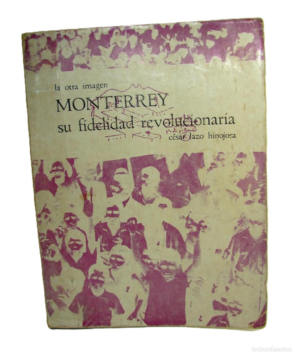 Libros: Monterrey, Fidelidad Revolucionaria, 1971, Lazo Hinojosa, Himx