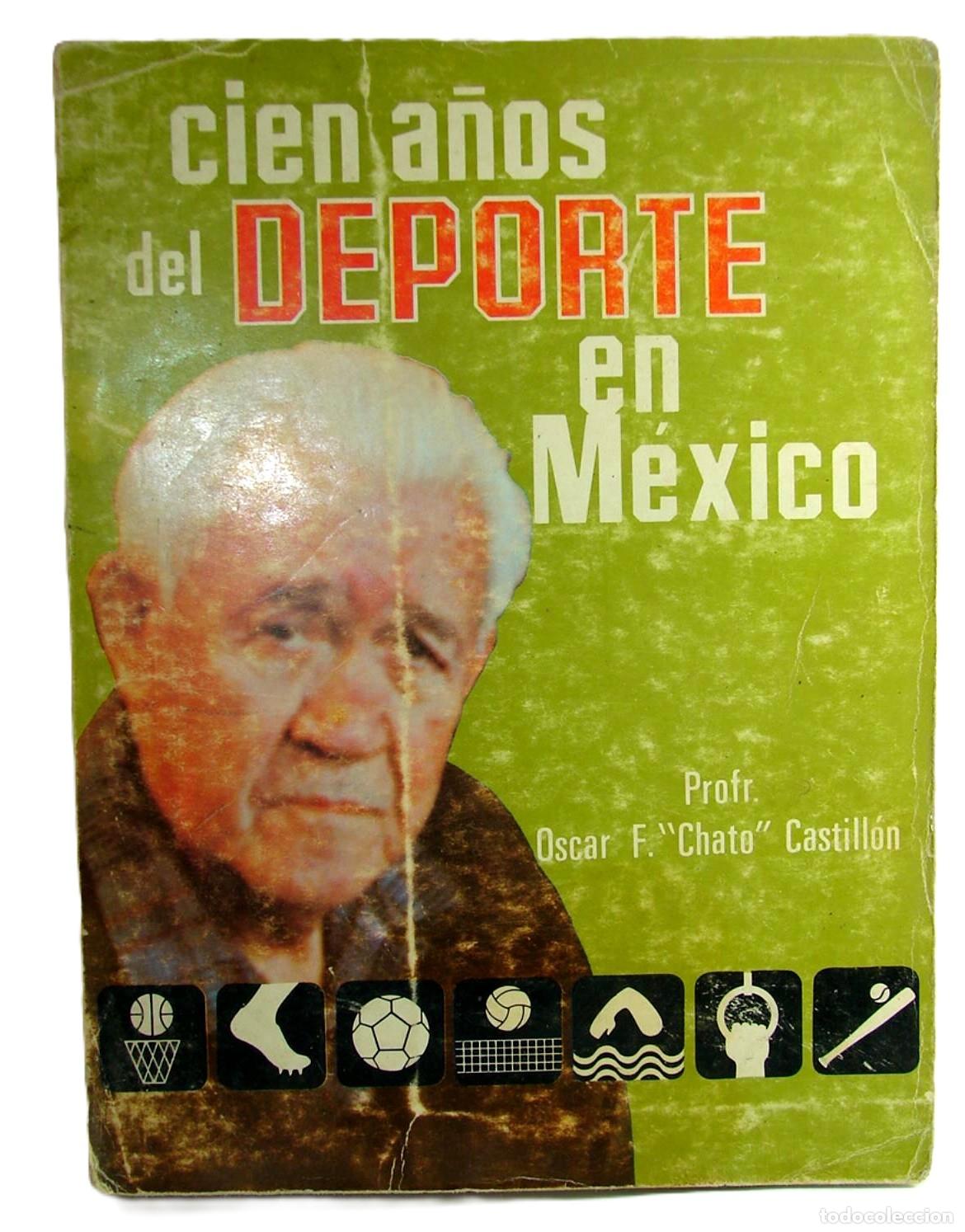 Libros: Cien A&ntilde;os Del Deporte En Mexico, Oscar Castillon 1980 Raro