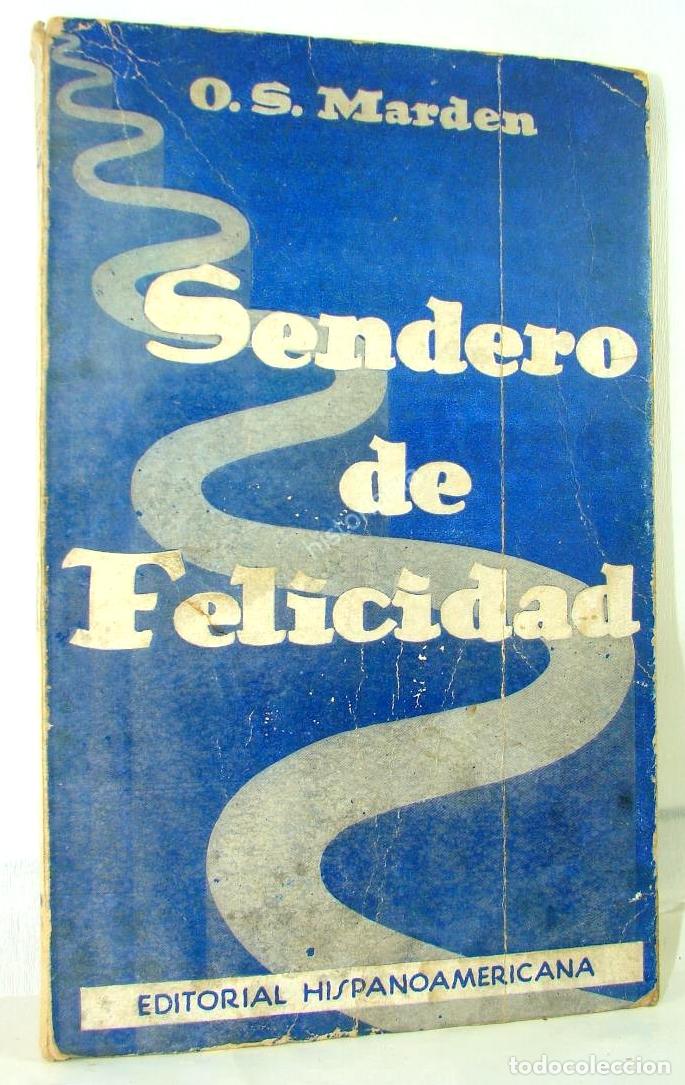 Libros: Sendero De Felicidad, Orison Sweet Marden 1947 , Spp, Lnu