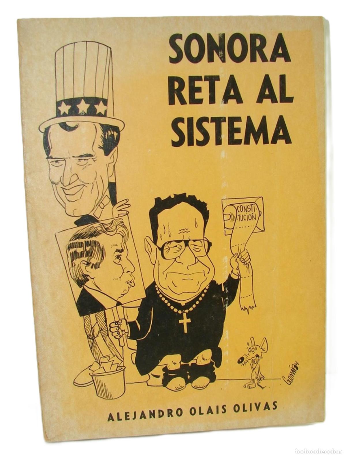 Libros: Sonora Reta Al Sistema, 1984, Alejandro Olais Olivas, Raro. Plt