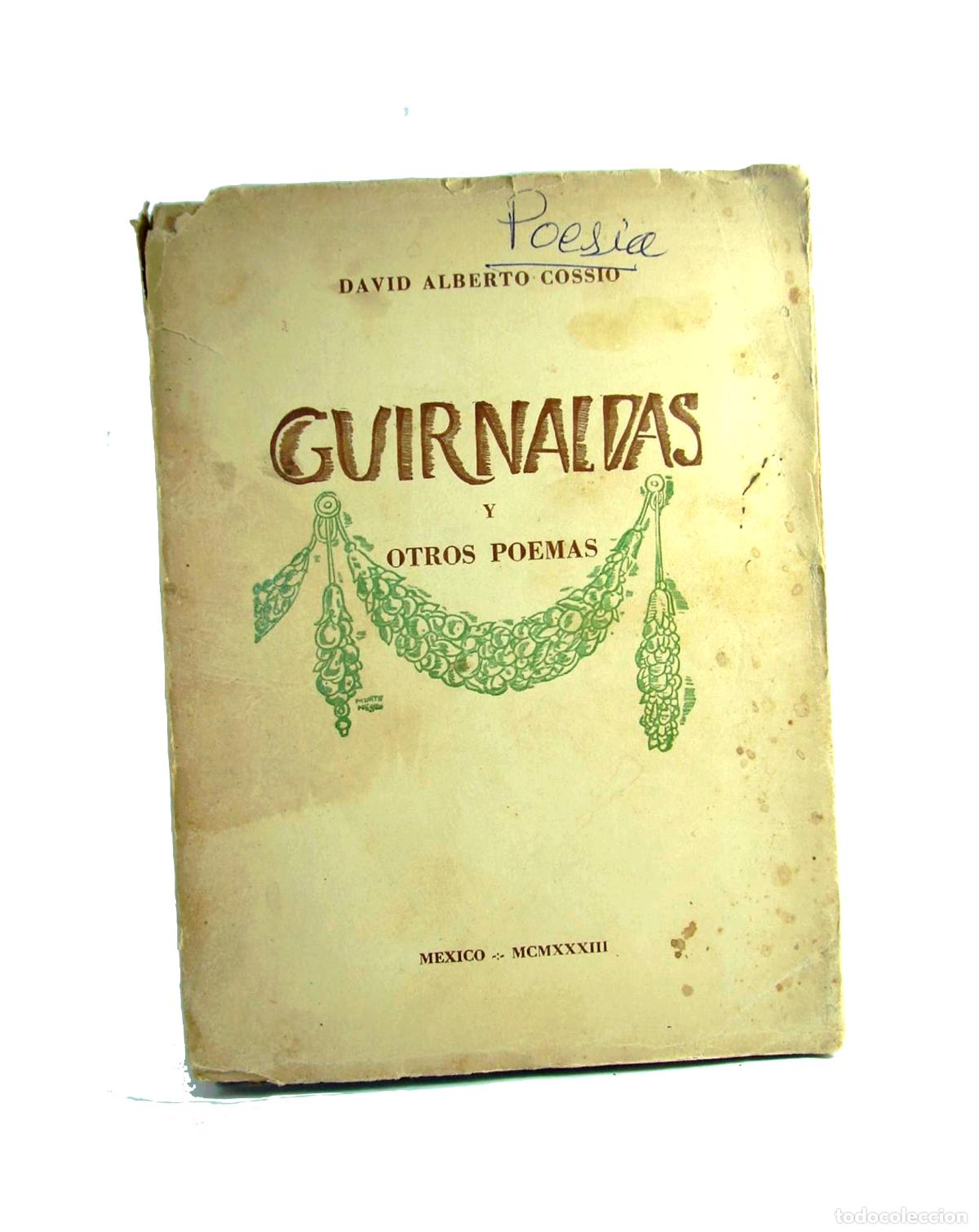 Libros: Guirnaldas , David Alberto Cossio 1933 1ra Ed Muy Raro