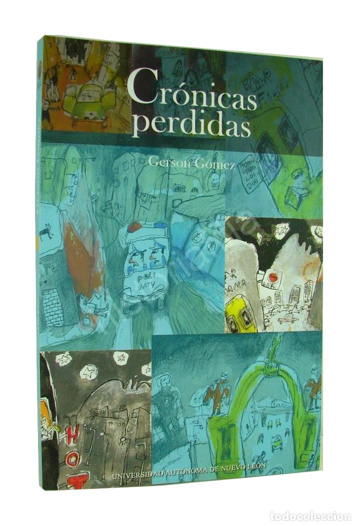 Libros: Cronicas Perdidas, Gerson Gomez. 2010 1ra Ed. Nvl