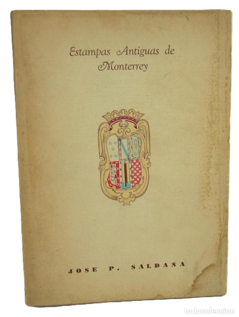 Libros: Estampas Antiguas De Monterrey, 1942, Jose Salda&ntilde;a, Firmado, Lnu, Himx