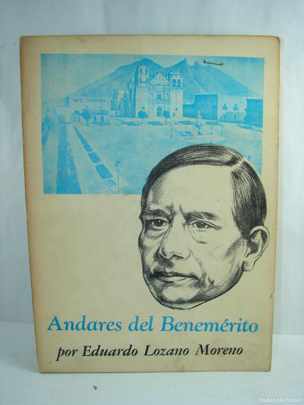 Libros: Andares Del Benemerito 1972 Eduardo Lozano Moreno Himx 2