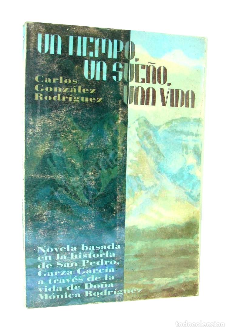 Livres: Un Tiempo, Un Sue&ntilde;o Una Vida, Carlos Gonzalez Rodriguez Nvl