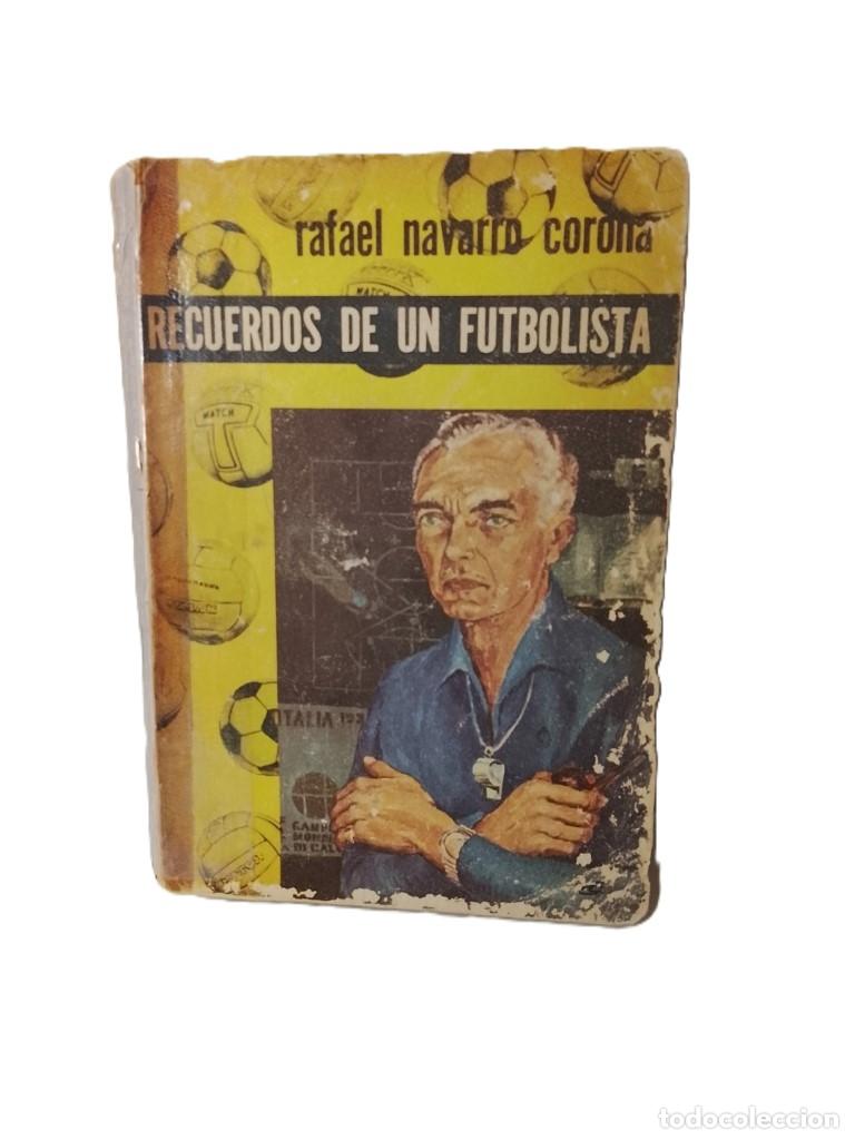 Libri di seconda mano: Recuerdos de un Futbolista. Rafael Navarro. 1965 1ra Ed. DPTS /Futbol