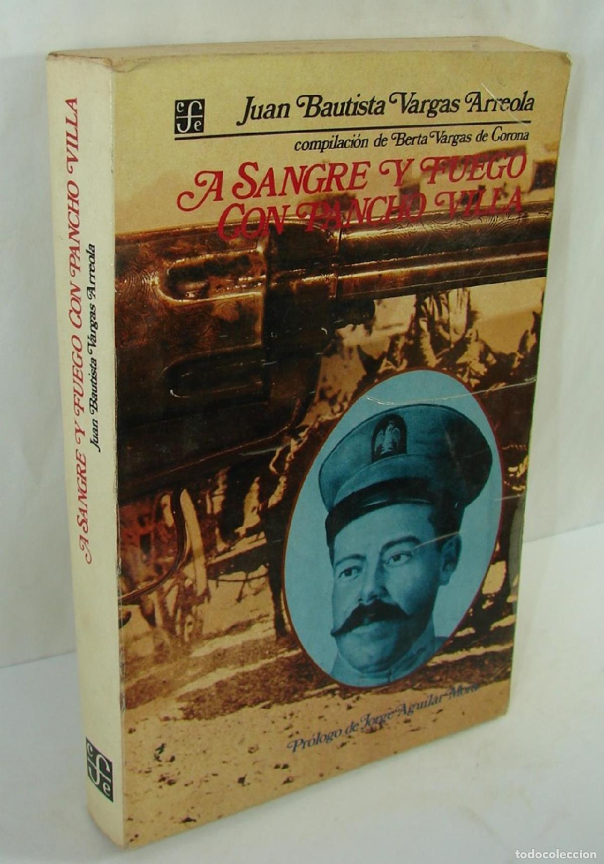B&uuml;cher: A Sangre Y Fuego Con Pancho Villa 1988 Vargas Arreola Himx