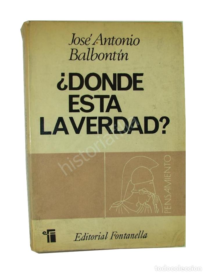 books: DONDE ESTA LA VERDAD, ANTONIO BALBONTIN 1967 1RA ED. FLS