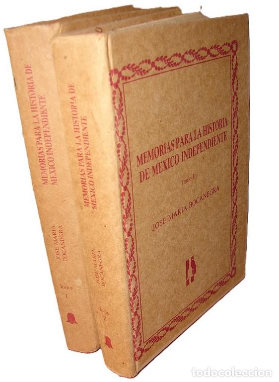 books: MEMORIA PARA LA HISTORIA DE MEXICO INDEPENDIENTE , JOSE MA. BOCANEGRA, HIMX