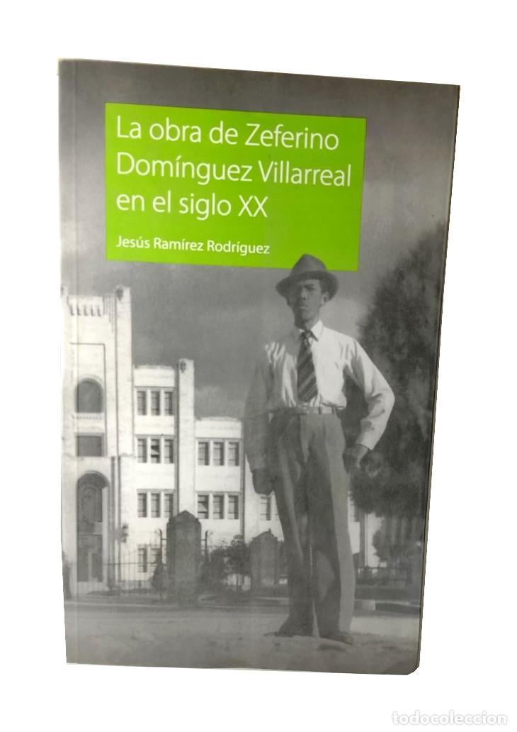 books: La obra de Zeferino Dominguez Villarreal en el siglo XX, Jesus Ramirez 2007 1ra ed. Himx