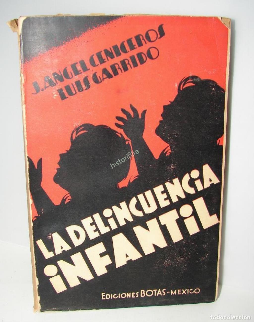 Libri di seconda mano: La Delincuencia Infantil Jose Angel Ceniceros 1936 1ra Ed Ra
