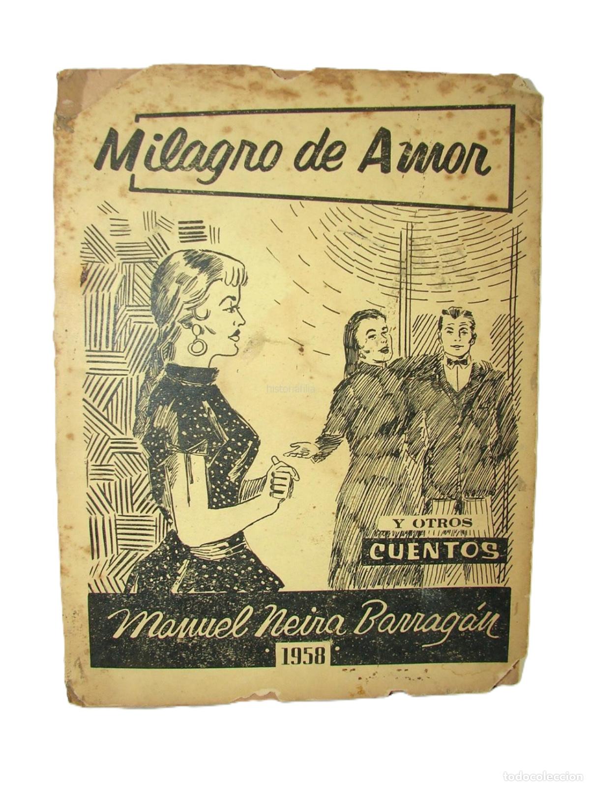 Libri di seconda mano: Milagro De Amor. y otros cuentos. Manuel Neira Barragan. 1958 1ra Ed. muy Raro
