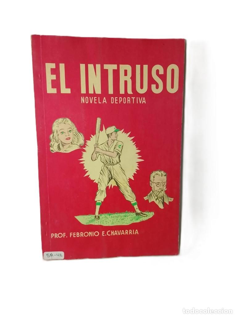 books: El Intruso, Febronio E. Chavarria, 1993 Nvl Beisbol