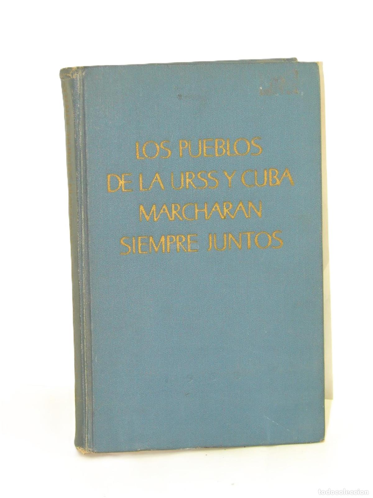 books: Los Pueblos De La Urss Y Cuba Marcharan Juntos, 1963, plt
